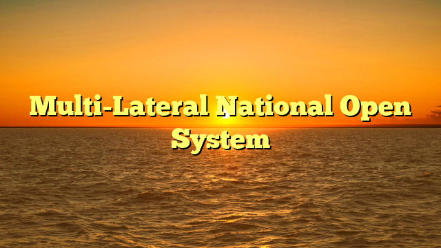 Multi-Lateral National Open System